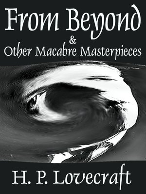 cover image of From Beyond and 16 Other Macabre Masterpieces